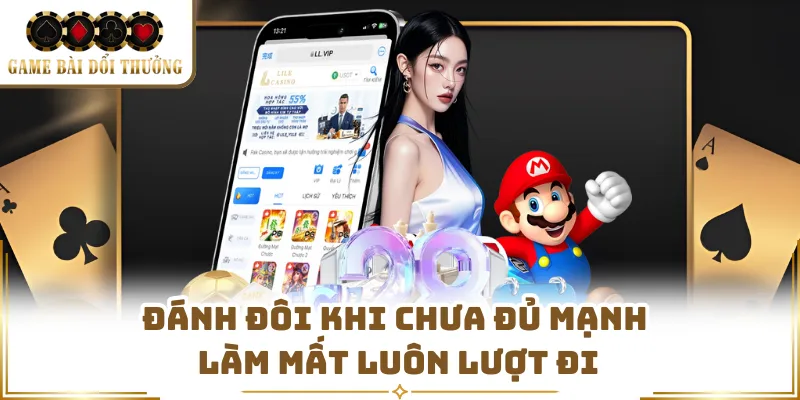 Đánh đôi khi chưa đủ mạnh làm mất luôn lượt đi