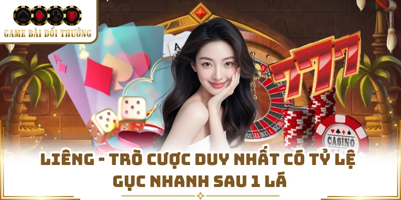 Liêng - Trò Cược Duy Nhất Có Tỷ Lệ Gục Nhanh Sau 1 Lá
