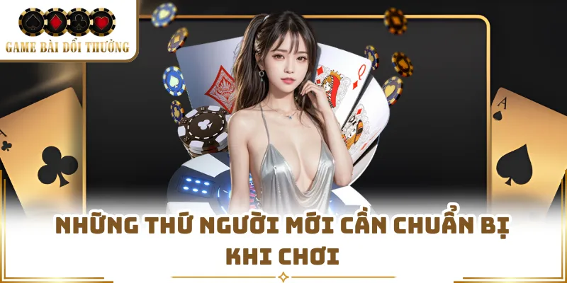 Những thứ người mới cần chuẩn bị khi chơi