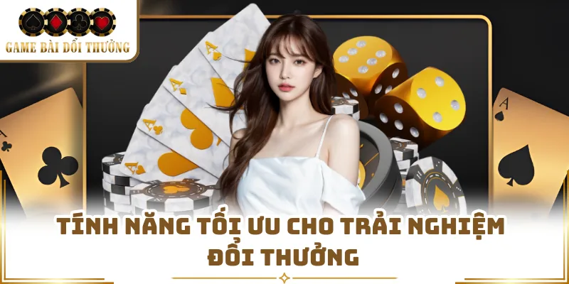Tính năng tối ưu cho trải nghiệm đổi thưởng
